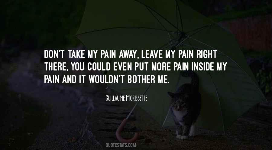 Take Pain Away Quotes #466065