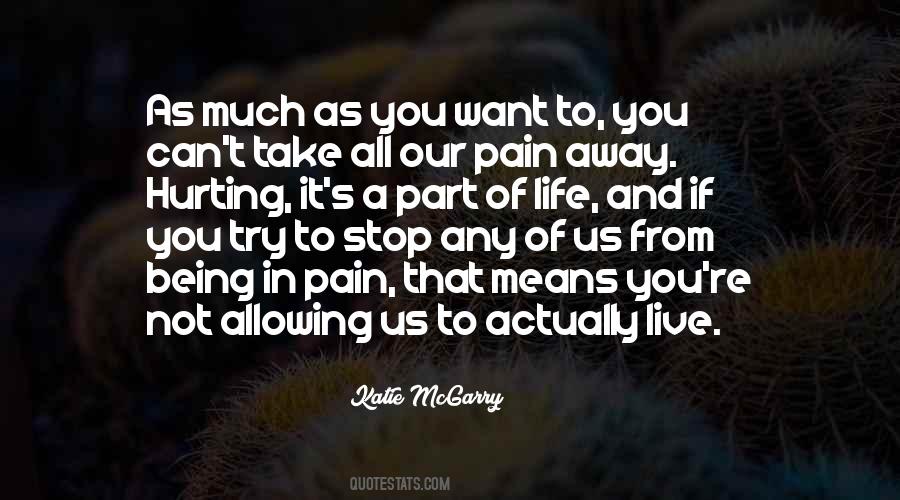 Take Pain Away Quotes #850743