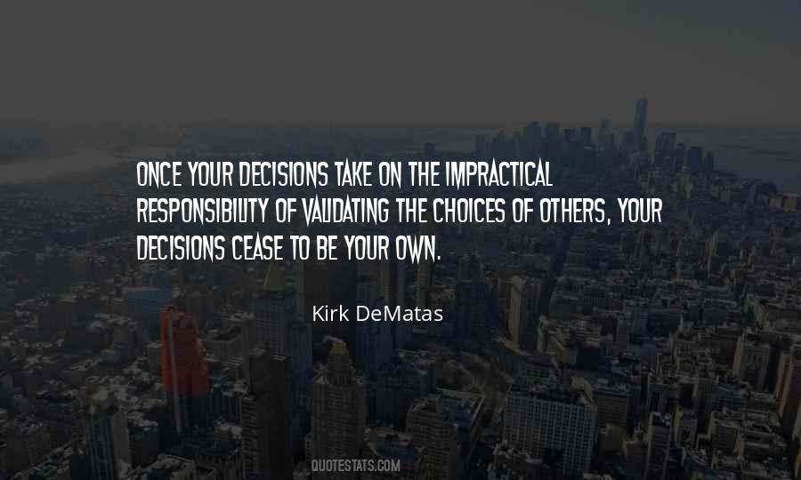 Take Responsibility For Your Choices Quotes #1190878