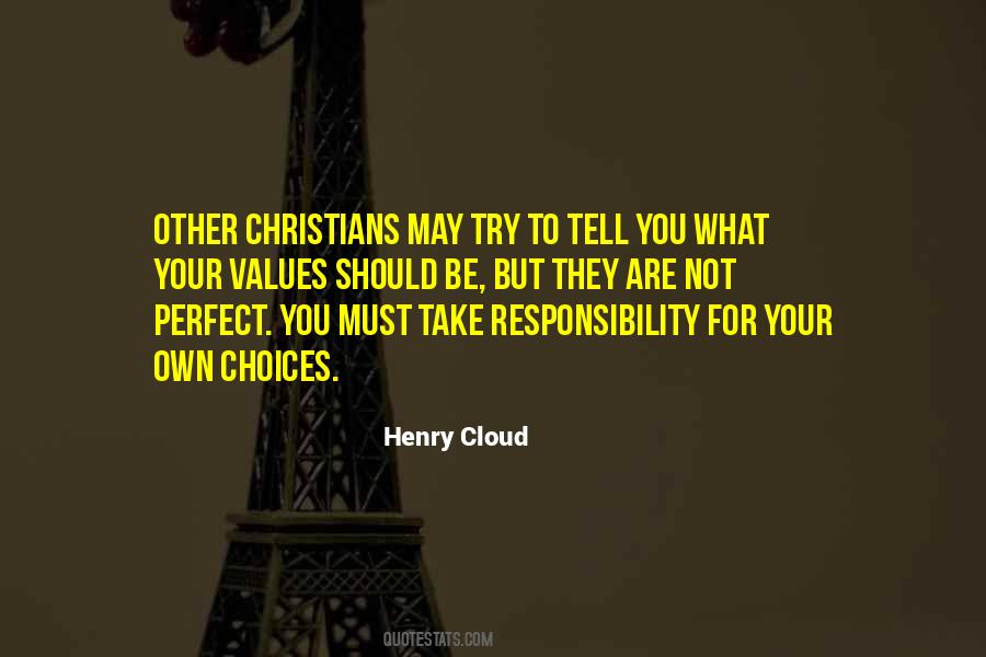 Take Responsibility For Your Choices Quotes #1291523