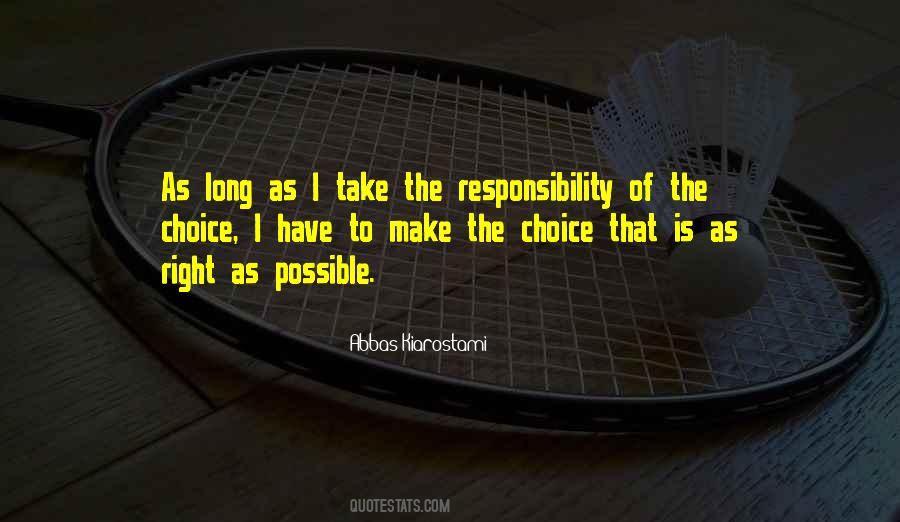 Take Responsibility For Your Choices Quotes #377585