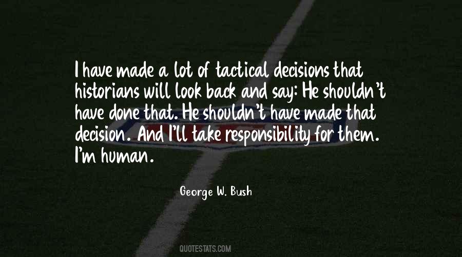 Take Responsibility For Your Decisions Quotes #1005025