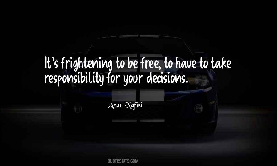 Take Responsibility For Your Decisions Quotes #1297111