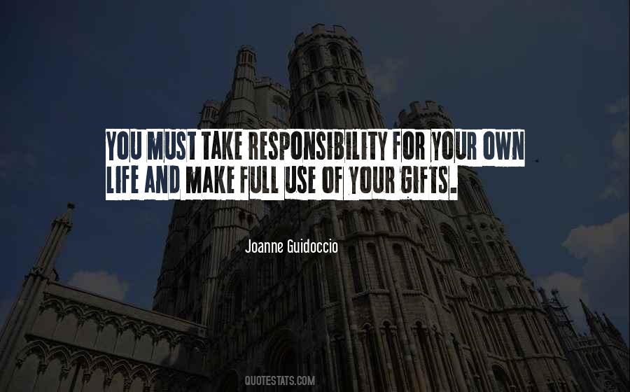 Take Responsibility For Your Life Quotes #1196986