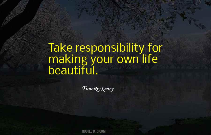 Take Responsibility For Your Life Quotes #1409319