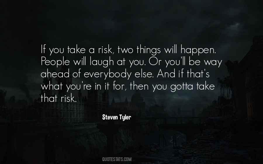Take That Risk Quotes #634306