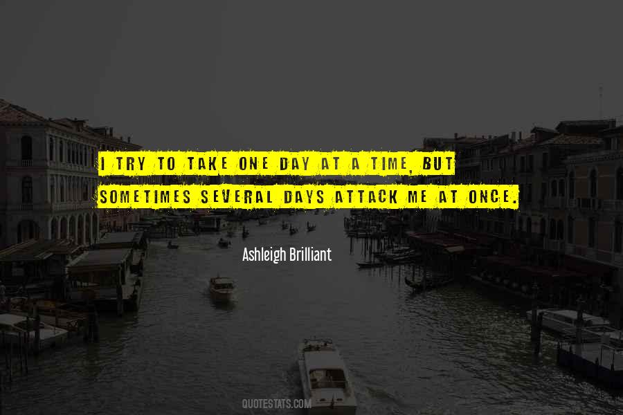 Take Things One Day At A Time Quotes #126315