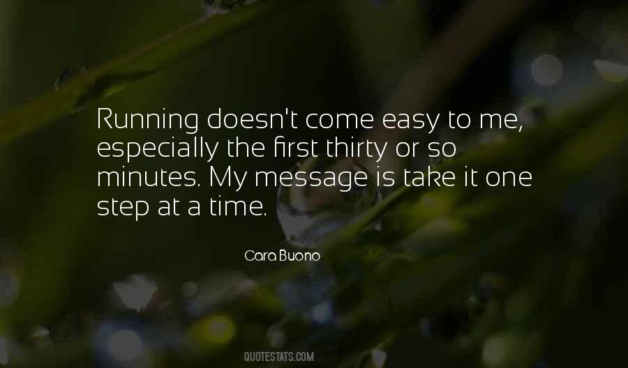 Take Things One Step At A Time Quotes #319201