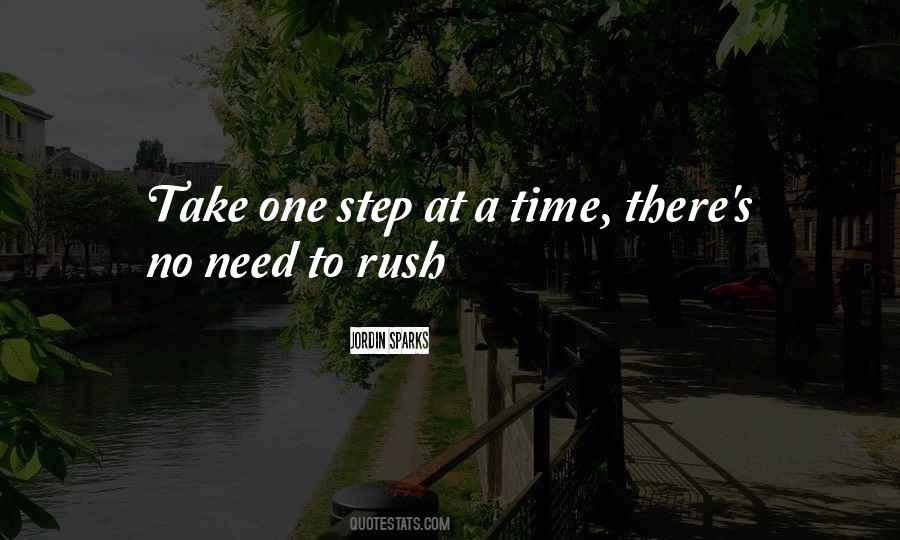 Take Things One Step At A Time Quotes #382991
