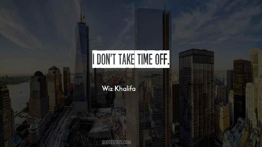 Take Time Off Quotes #1296313