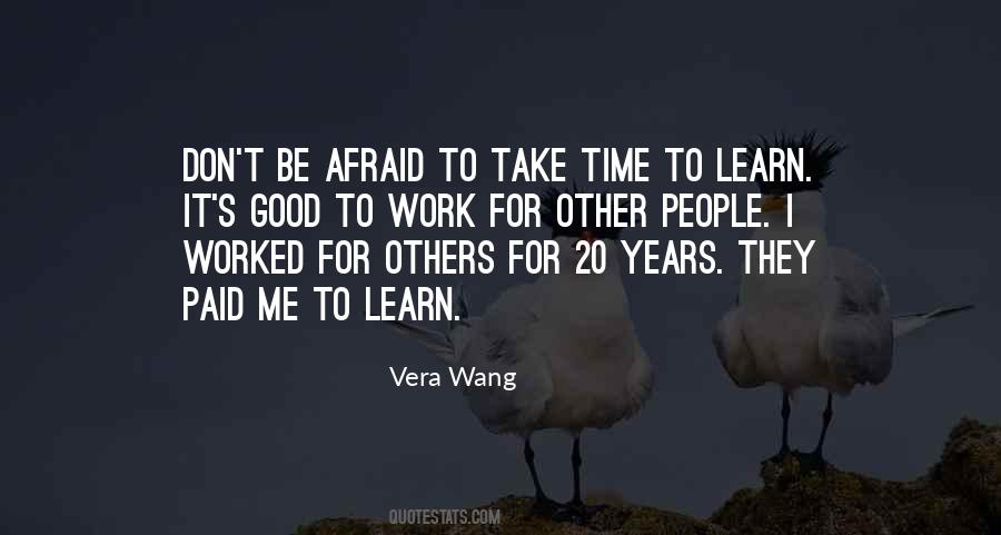 Take Time To Learn Quotes #1843967