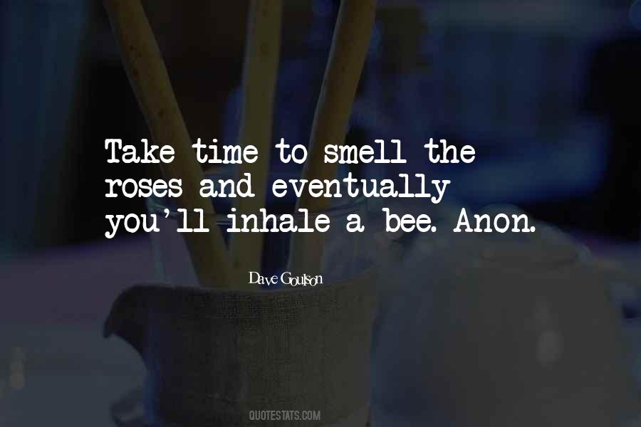 Take Time To Smell The Roses Quotes #1867724