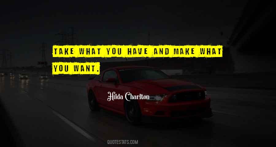 Take What You Have Quotes #1107871