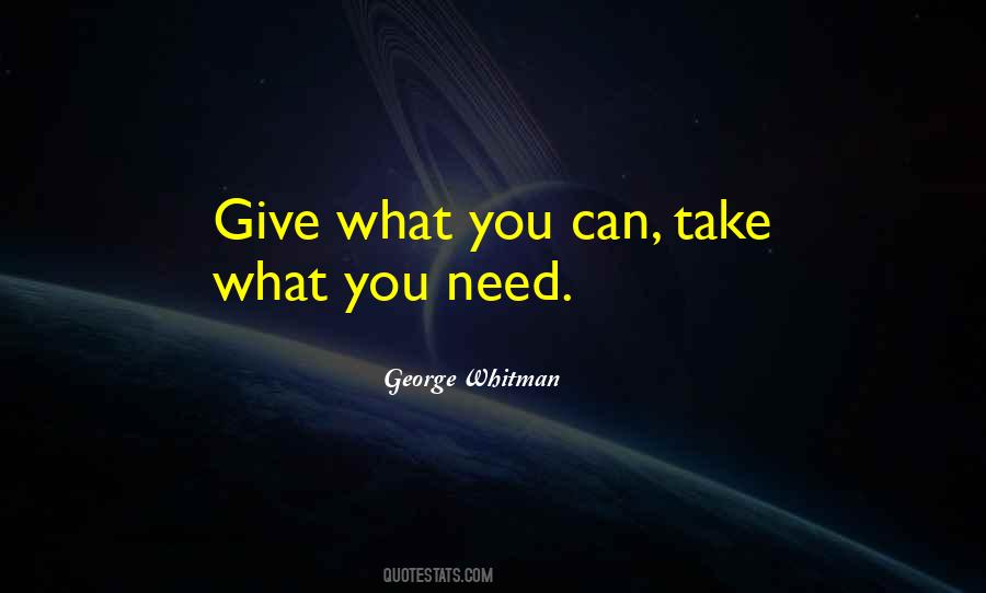 Take What You Need Quotes #880008