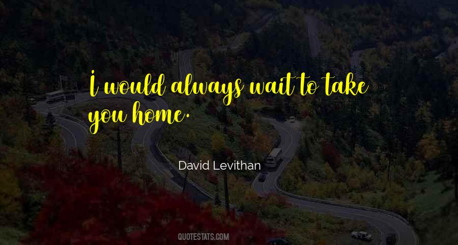 Take You Home Quotes #1189319