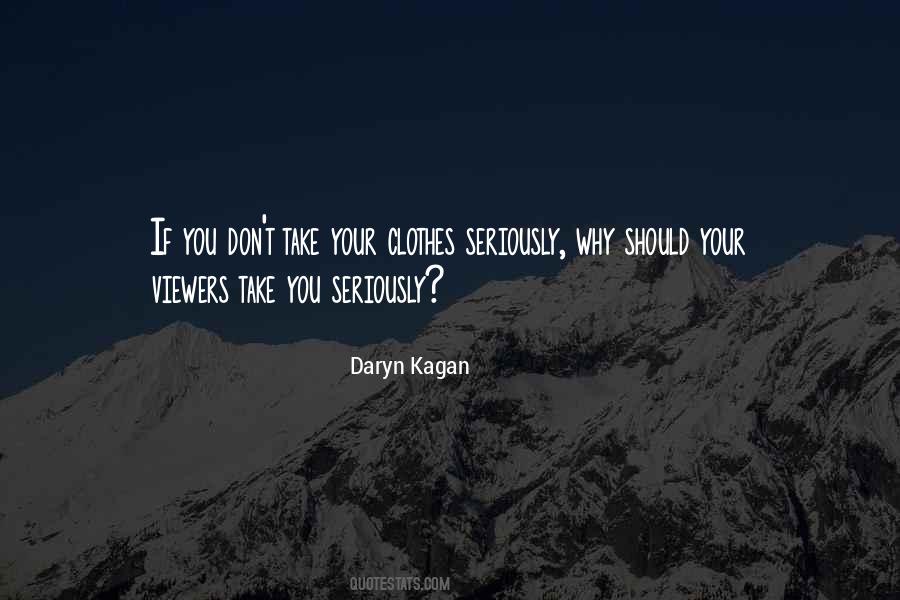 Take You Seriously Quotes #1589323