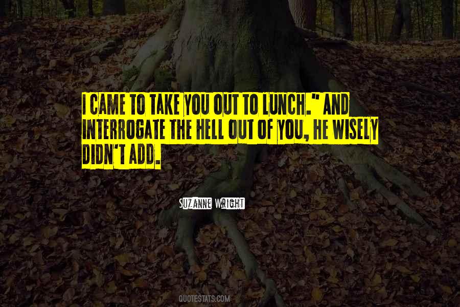 Take Your Lunch Quotes #534129