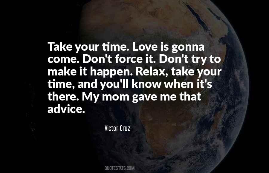 Take Your Time Love Quotes #918495