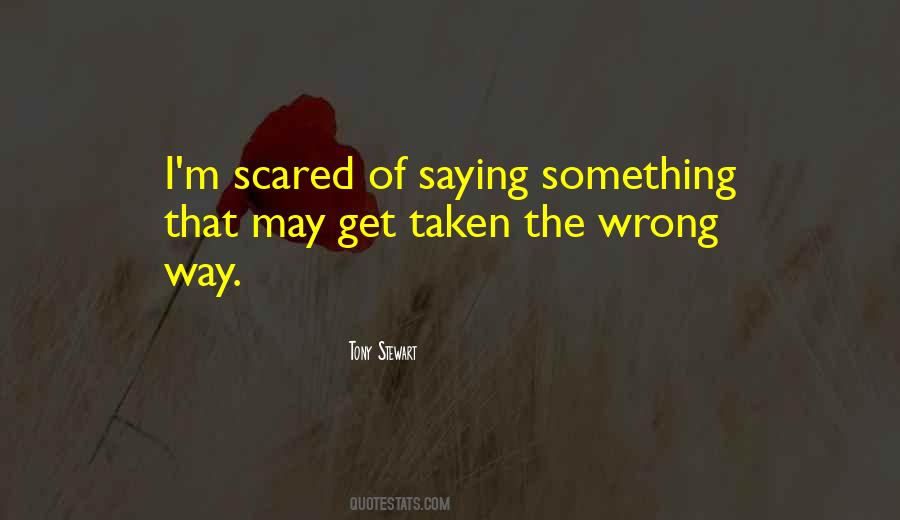 Taken The Wrong Way Quotes #398629