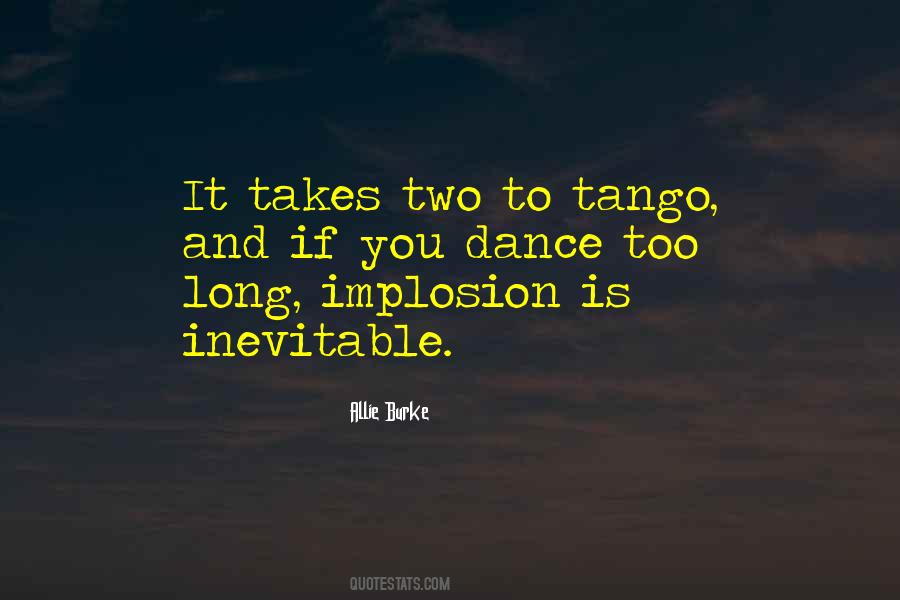 Takes 2 To Tango Quotes #1542473