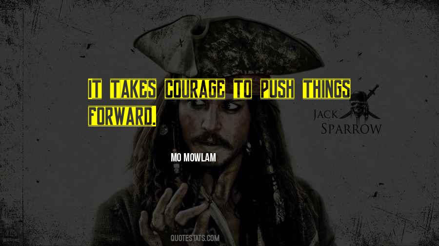Takes Courage Quotes #1409179