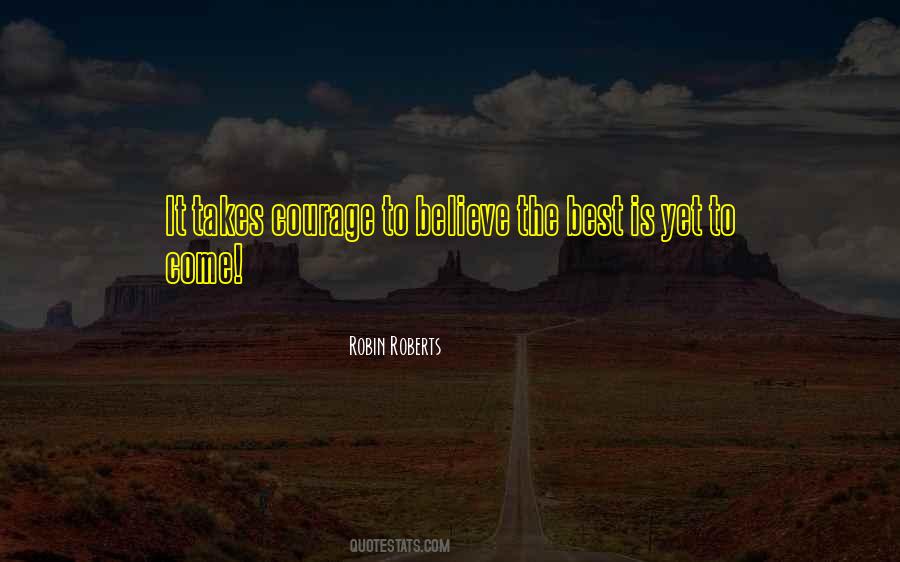 Takes Courage Quotes #1415467