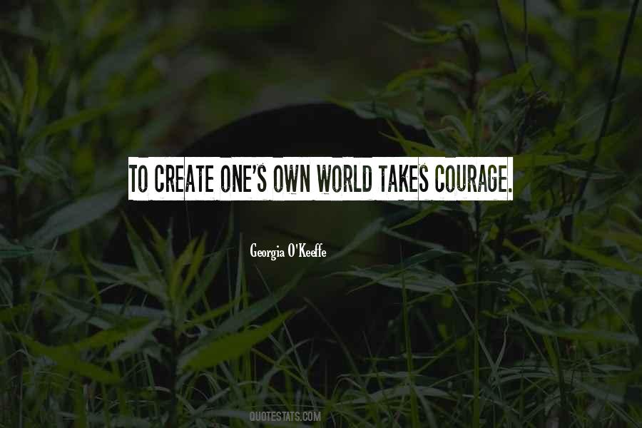 Takes Courage Quotes #1456188