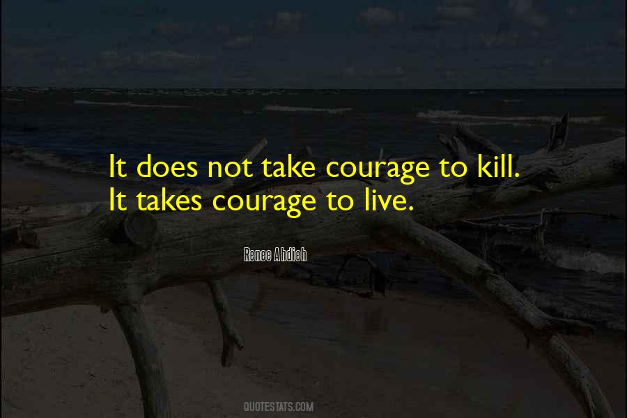 Takes Courage Quotes #1613443