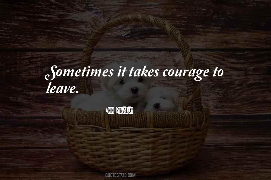 Takes Courage Quotes #1846338