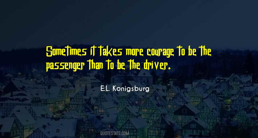Takes Courage Quotes #207117 Takes Courage Quotes #207117