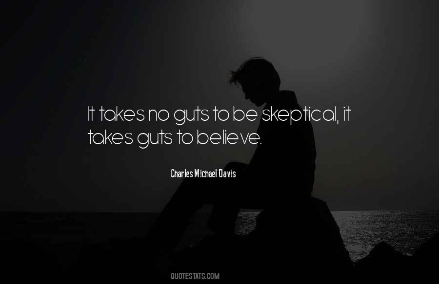 Takes Guts Quotes #1119032