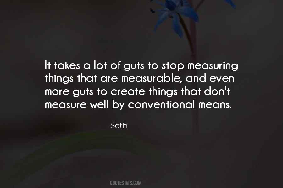 Takes Guts Quotes #1820362