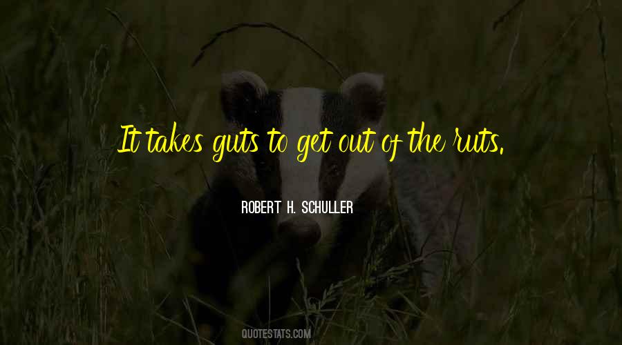 Takes Guts Quotes #397055