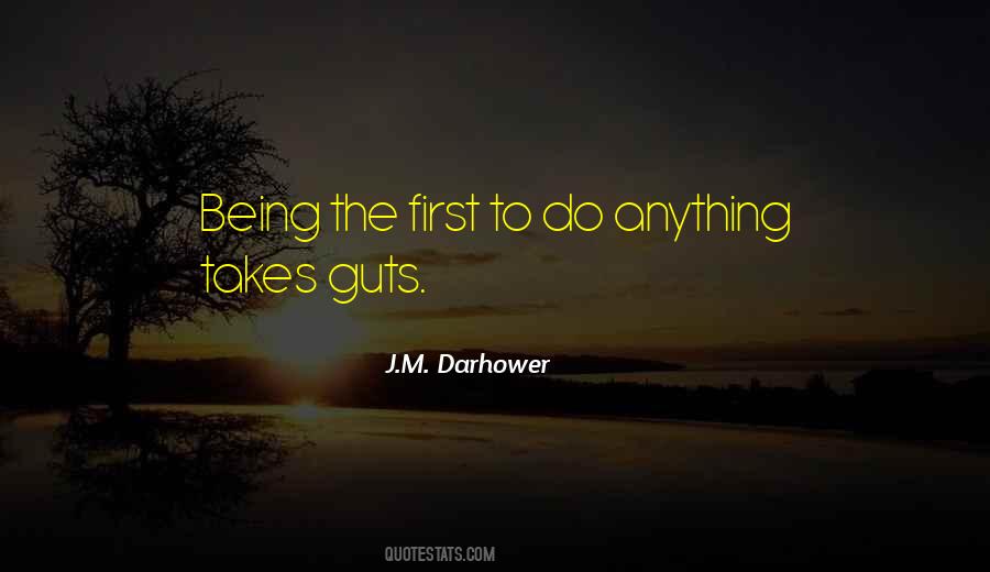 Takes Guts Quotes #433651