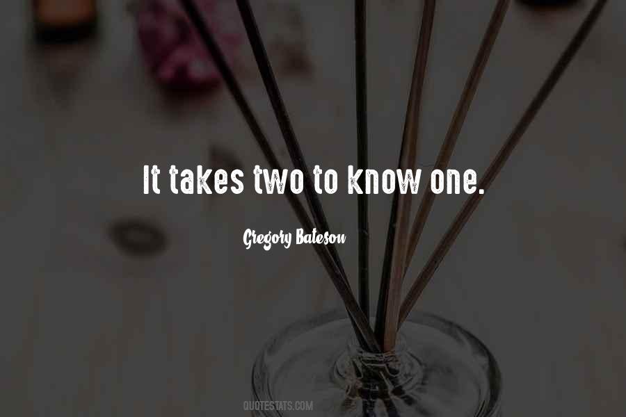 Takes One To Know One Quotes #359122