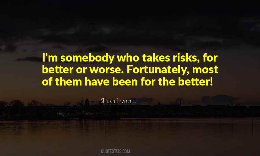 Takes Risks Quotes #1258430