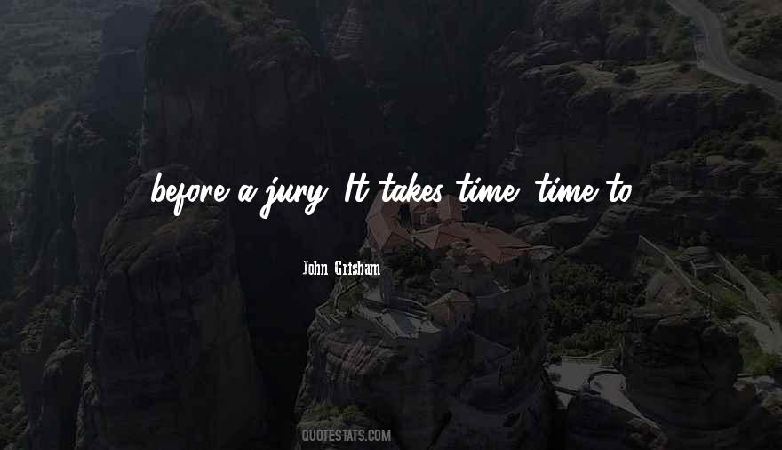 Takes Time Quotes #1237152