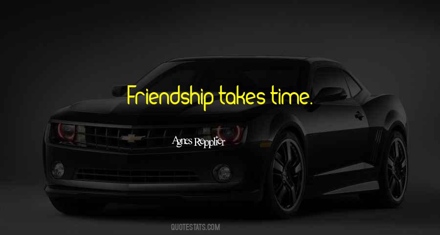 Takes Time Quotes #1321499