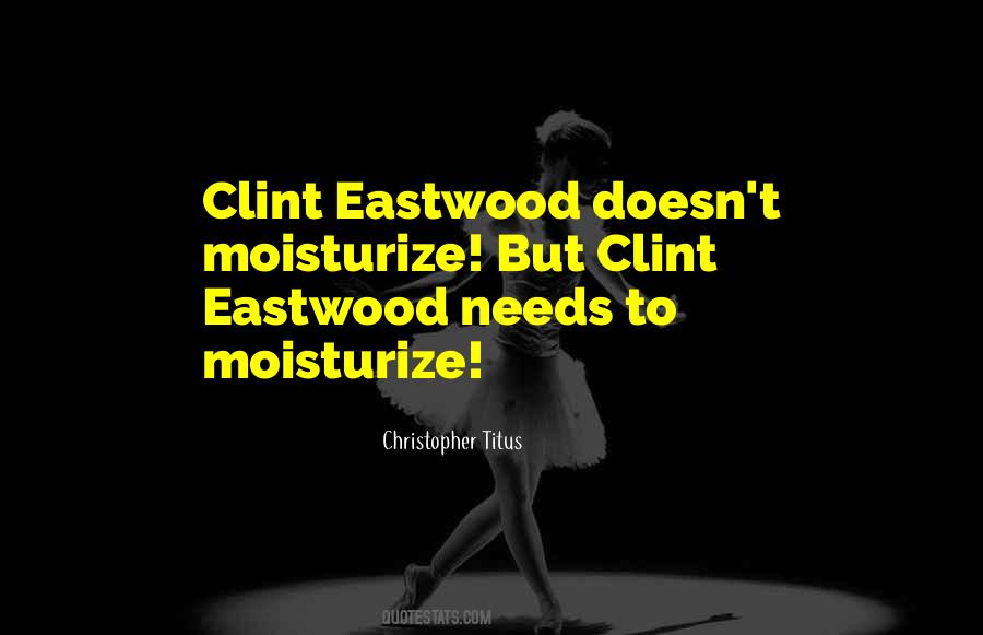 Quotes About Clint Eastwood #1361161