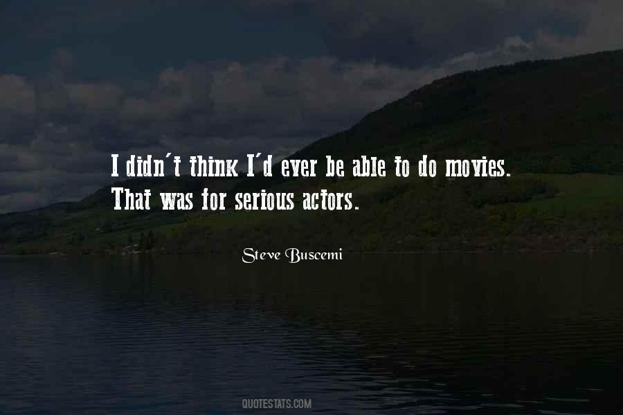 Quotes About Steve Buscemi #137448