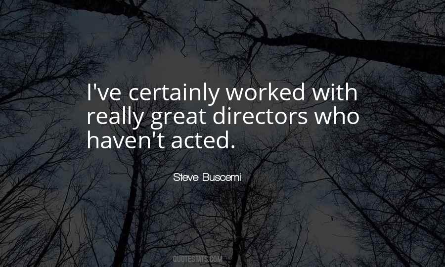 Quotes About Steve Buscemi #1607232