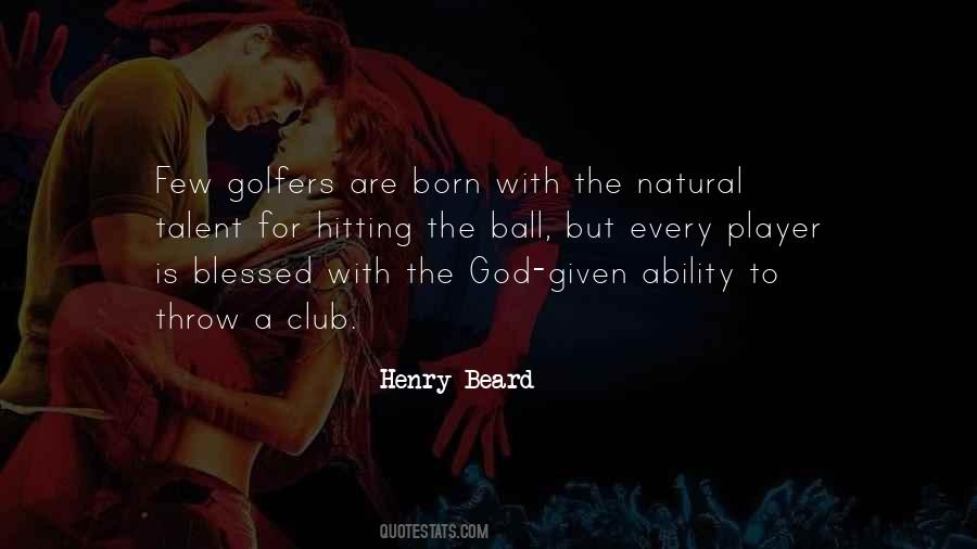 Talent Is God Given Quotes #155474