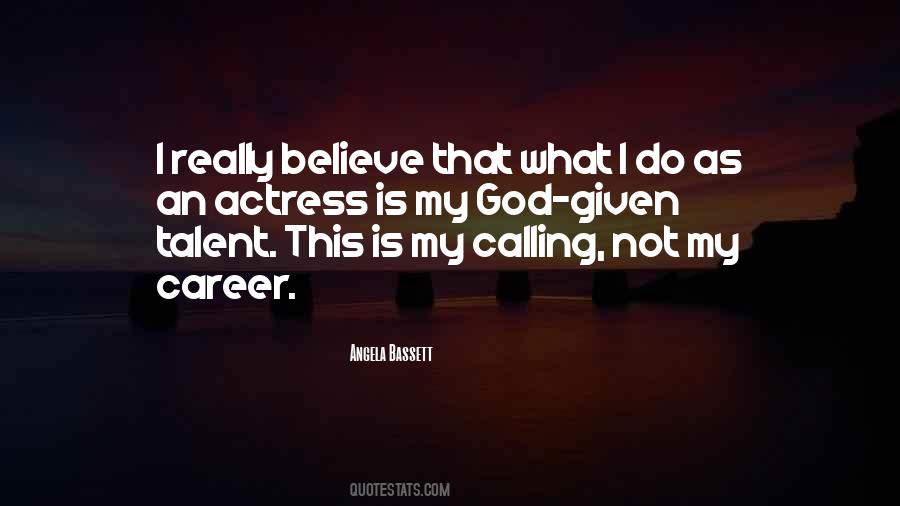 Talent Is God Given Quotes #348084