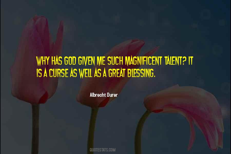 Talent Is God Given Quotes #354669