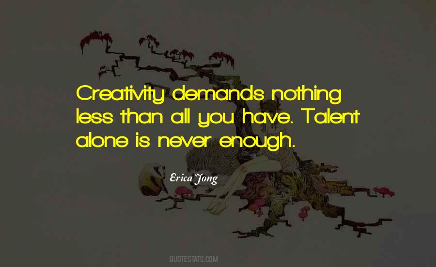 Talent Is Never Enough Quotes #1851322