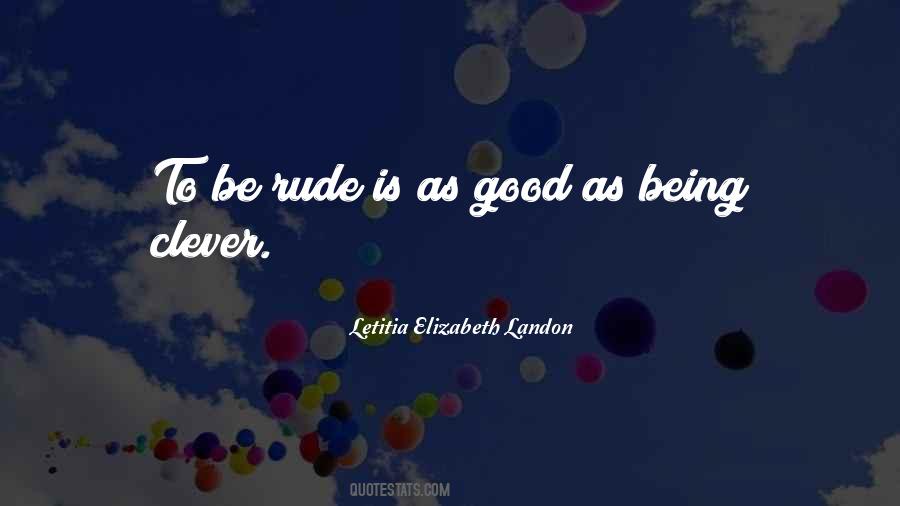 Quotes About Being Rude #1672108