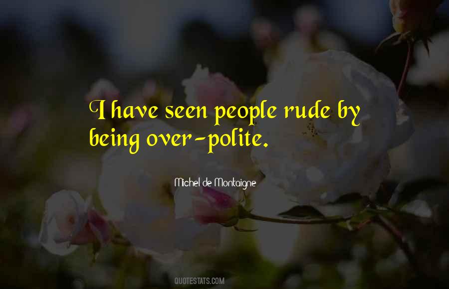 Quotes About Being Rude #988289