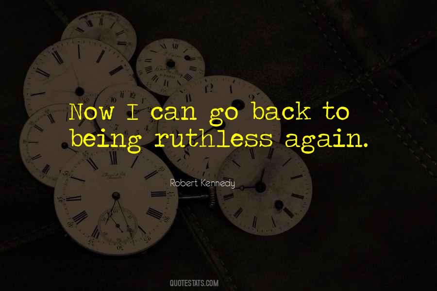 Quotes About Being Ruthless #1257070
