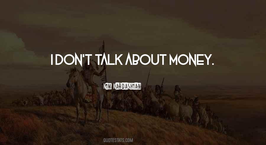 Talk About Money Quotes #1626537