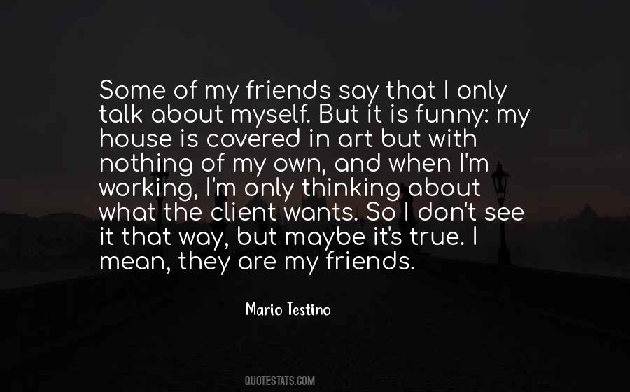 Talk About Myself Quotes #179800